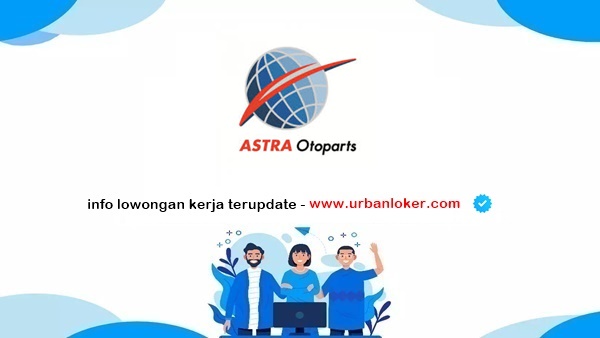 PT Astra Otopart Lowongan Kerja PT Astra Otoparts Tbk 2025