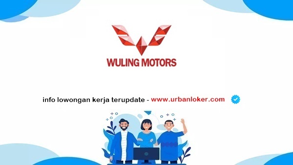 PT SGMW Lowongan Kerja PT SGMW Motor Indonesia 2025