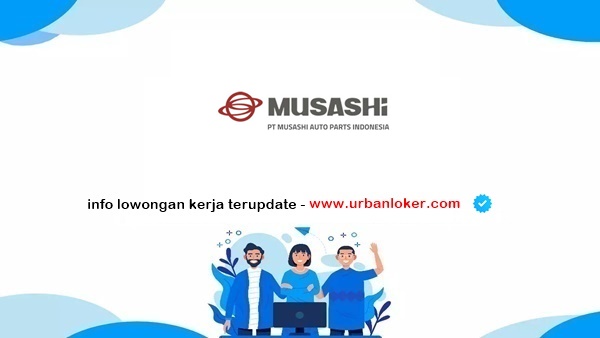 Lowongan Kerja PT Musashi Auto Parts Indonesia Terbaru 2025 4 PT Musasi Lowongan Kerja PT Musashi Auto Parts Indonesia Terbaru 2025